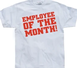Employee Of The Month! T-Shirt