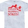 Ensam Mamma SÃ¶kes T-Shirt