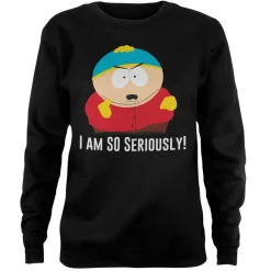 Eric Cartman - I Am So Seriously Girly Sweatshirt