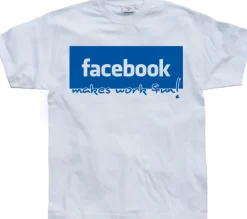 Facebook make work fun! T-Shirt