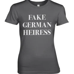 Fake German Heiress Girly Tee