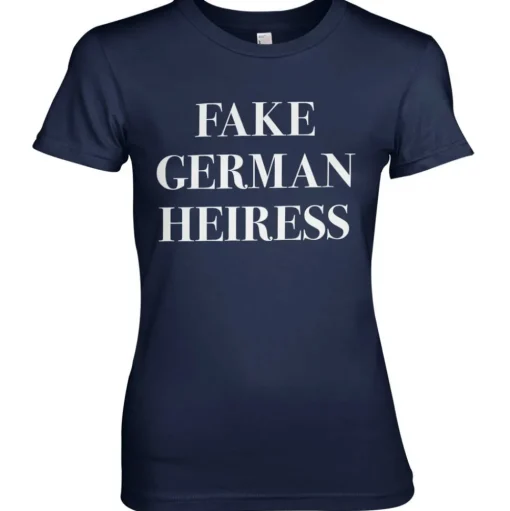 Fake German Heiress Girly Tee