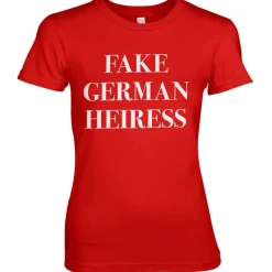 Fake German Heiress Girly Tee