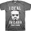 Fast N' Loud - I Deal In Cash T-Shirt