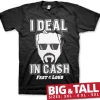 Fast N' Loud - I Deal In Cash Big & Tall T-Shirt