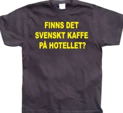 Finns Det Svenskt Kaffe? T-Shirt