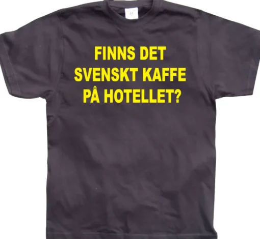 Finns Det Svenskt Kaffe? T-Shirt