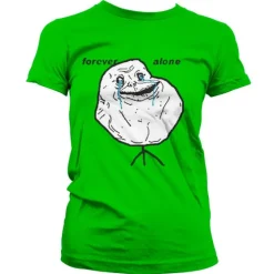 Forever Alone Girly T-Shirt