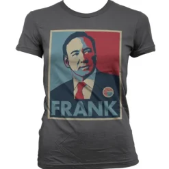 Frank Underwood Girly T-Shirt