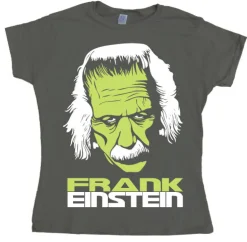 FrankEinstein Girly T- shirt