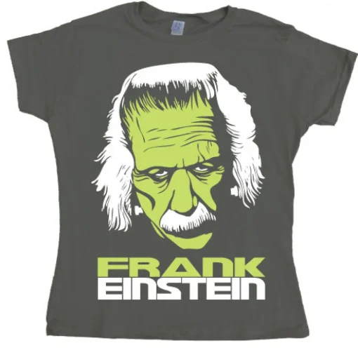 FrankEinstein Girly T- shirt