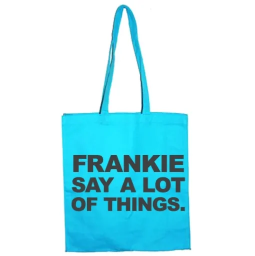 Frankie Say A Lot Of Things Tote Bag