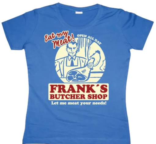 Franks Butcher Shop Girly T-shirt