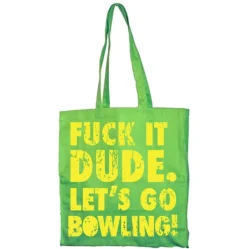 Fuck It Dude Tote Bag