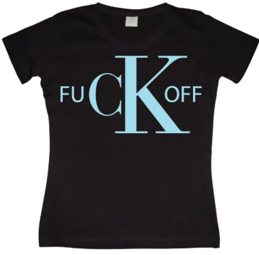 Fuck Off CK Girly T-shirt