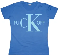 Fuck Off CK Girly T-shirt