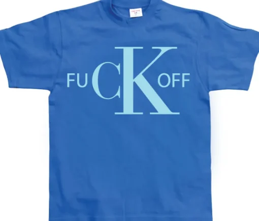 Fuck Off CK T-Shirt