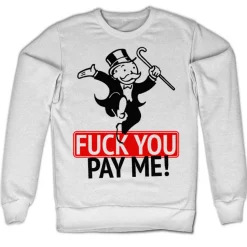 Fuck You - Pay Me Sweatshirt