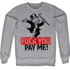 Fuck You - Pay Me Sweatshirt