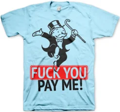 Fuck You - Pay Me T-Shirt