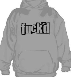 fuckÂ´d Hoodie