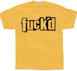fuckÂ´d T-Shirt