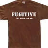 Fugitive - You Never Saw Me! T-Shirt
