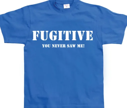 Fugitive - You Never Saw Me! T-Shirt