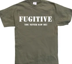 Fugitive - You Never Saw Me! T-Shirt