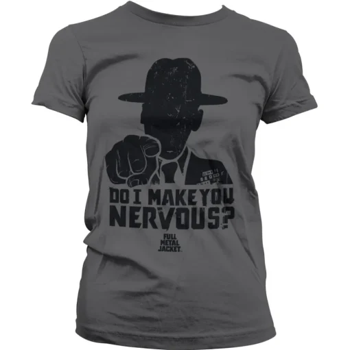 Full Metal Jacket - Do I Make You Nervous Girly Tee