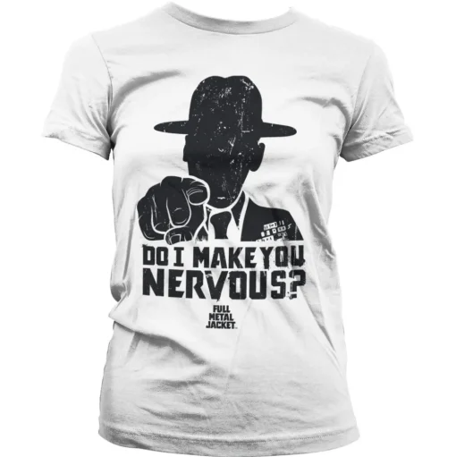 Full Metal Jacket - Do I Make You Nervous Girly Tee