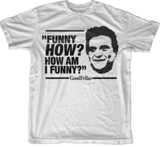 Funny How, How Am I Funny? T-Shirt