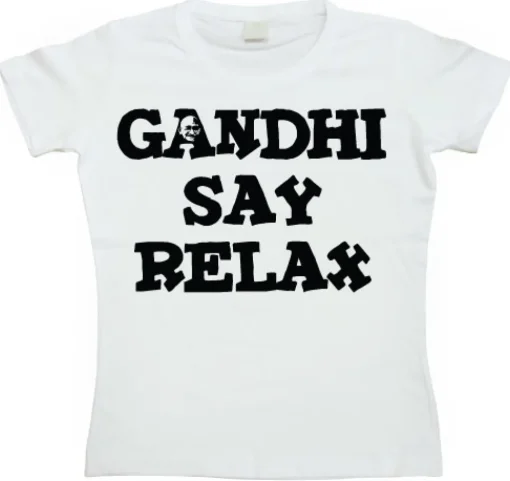 Gandhi Say Relax Girly T-shirt