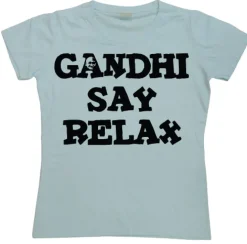 Gandhi Say Relax Girly T-shirt