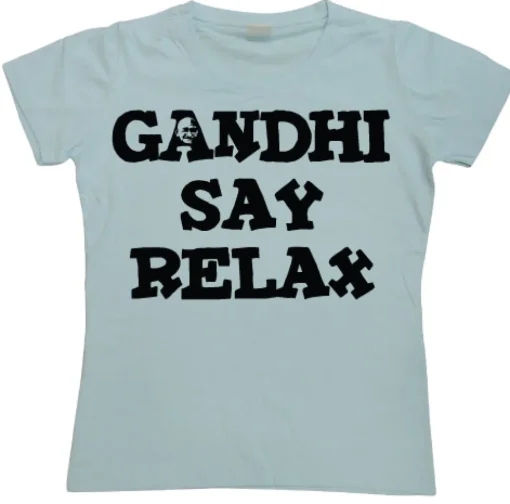 Gandhi Say Relax Girly T-shirt
