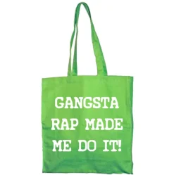 Gangsta Rap Made Me Do It Tote Bag