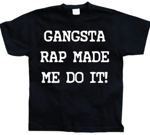 Gangsta Rap Made Me Do It T-Shirt