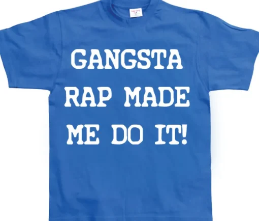 Gangsta Rap Made Me Do It T-Shirt