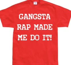 Gangsta Rap Made Me Do It T-Shirt