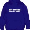 Get Stoned, Drink Wet Cement Hoodie