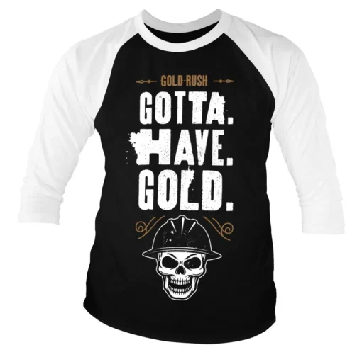 Gold Rush - Gotta Have Gold Baseball 3/4 Sleeve Tee