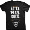 Gold Rush - Gotta Have Gold T-Shirt