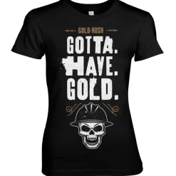Gold Rush - Gotta Have Gold Girly Tee