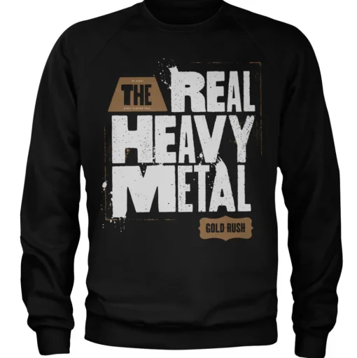 Gold Rush - Real Heavy Metal Sweatshirt