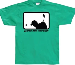 Golfers Wash Their Balls! T-Shirt