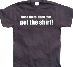 .....Got the Shirt! T-Shirt