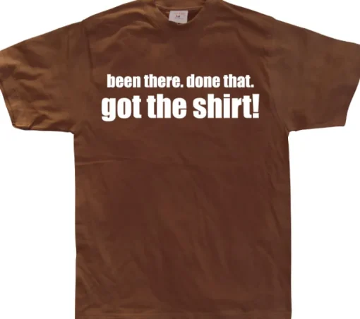 .....Got the Shirt! T-Shirt