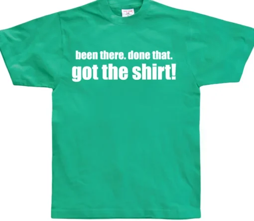 .....Got the Shirt! T-Shirt