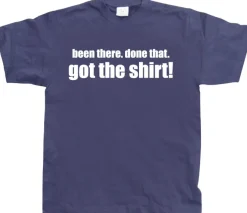 .....Got the Shirt! T-Shirt