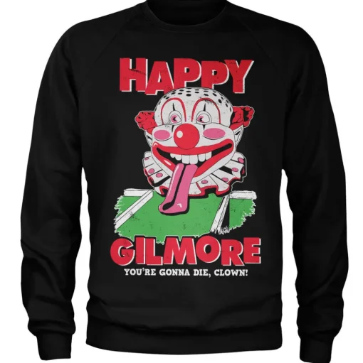 Happy Gilmore - You're Gonna Die Clown Sweatshirt